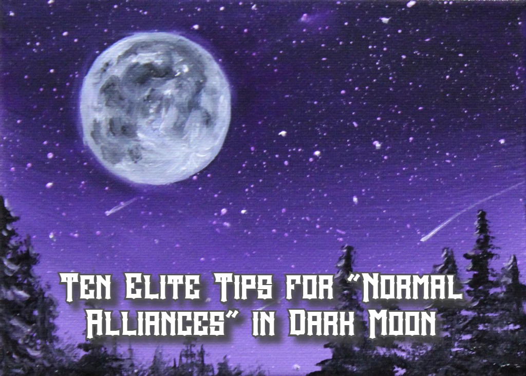 "Header image stating: Ten Elite Tips for “Normal” Alliances in Dark Moon