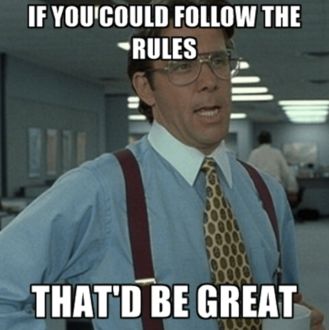 "Meme Rule Followers: If you could follow the rules, that'd be great."